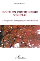 Pour un communisme végétal: Critique des métaphysiques sacrificielles (La Philosophie En Commun) (French Edition) 2343189188 Book Cover