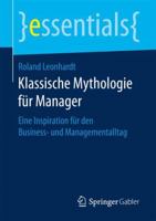 Klassische Mythologie Fur Manager: Eine Inspiration Fur Den Business- Und Managementalltag 3658162821 Book Cover