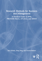 Research Methods for Business & Management: A Practical Guide to SPSS, Process Macro, Atlas.ti & AMOS 1041110448 Book Cover
