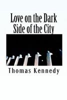 Love on the Dark Side of the City 1450584926 Book Cover