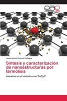 Síntesis y caracterización de nanoestructuras por termólisis 6202812028 Book Cover