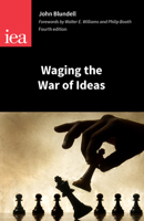 Waging the War of Ideas. John Blundell 0255365470 Book Cover