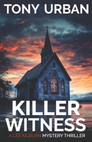 Killer Witness (Lee Kilburn FBI Mystery Thriller) B0GXZH6WYZ Book Cover