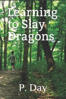 Learning to Slay Dragons 1467928747 Book Cover