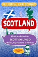 SCOTLAND The Essential Slang Dictionary: llustrated guide to Scottish lingo words, expressions & phrases. Talk like a Scot B0FBL91X55 Book Cover
