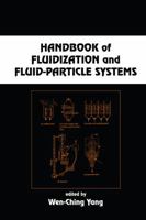 Handbook of Fluidization and Fluid-Particle Systems [Paperback] [Jan 01, 2003] YANG WEN-CHING 1498771882 Book Cover