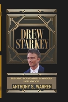 DREW STARKEY: BREAKING BOUNDARIES IN MODERN HOLLYWOOD B0DRT7XD8D Book Cover