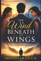 Wind Beneath the Wings: A Story of Love, Passion and Romance 1980752281 Book Cover