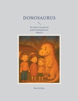 Donosaurus: Der fiktive Freund auf großer Entdeckertour (Band 3) (German Edition) 3695119047 Book Cover