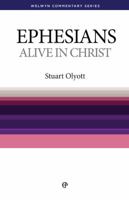 Alive in Christ: Ephesians Simply Explained (Welwyn commentary series) 0852343159 Book Cover