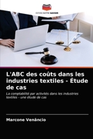 L'ABC des coûts dans les industries textiles - Étude de cas: La comptabilité par activités dans les industries textiles - une étude de cas 620353353X Book Cover