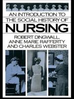 An Introduction to the Social History of Nursing 0415017866 Book Cover