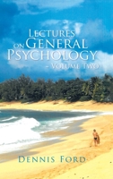 Lectures on General Psychology Volume Two 1491779462 Book Cover