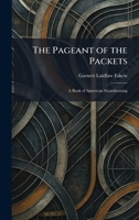 The Pageant of the Packets: A Book of American Steamboating 1025890027 Book Cover