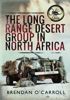 The Long Range Desert Group in North Africa 1399030922 Book Cover