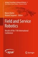 Field and Service Robotics: Results of the 11th International Conference 3319673602 Book Cover