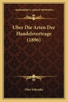 Uber Die Arten Der Handelsvertrage (1896) 1160286027 Book Cover