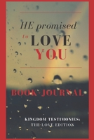 He Promised to Love You: Kingdom Testimonies: The Love Edition B083XW5YM4 Book Cover