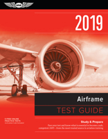 Airframe Test Guide 2019: Pass your test and know what is essential to become a safe, competent AMT from the most trusted source in aviation training 1619546620 Book Cover