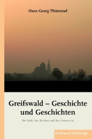 Greifswald - Geschichte Und Geschichten: Die Stadt, Ihre Kirchen Und Ihre Universität 3506767208 Book Cover