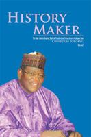 History Maker: The Sule Lamido Regime, Radical Populism, and Governance in Jigawa State 1524513156 Book Cover