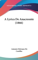 A Lyrica De Anacreonte 1160277419 Book Cover