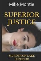 Superior Justice: Murder on Lake Superior B09MD89LFY Book Cover