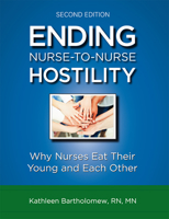 Ending Nurse-to-Nurse Hostility: Why Nurses Eat Their Young and Each Other 1578397618 Book Cover