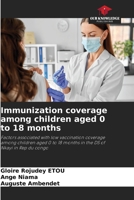 Immunization coverage among children aged 0 to 18 months 6200675104 Book Cover