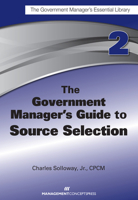 The Government Manager's Guide to Source Selection: GMEL series 1567264018 Book Cover