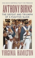Anthony Burns: The Defeat and Triumph of a Fugitive Slave (Laurel Leaf Books) 0590428934 Book Cover