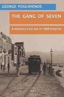 The Gang of Seven: A mystery tale set in 1888 Smyrna B0DYYVR24Z Book Cover