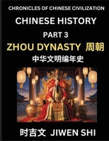 Chinese History (Part 3) - Zhou Dynasty, Learn Mandarin China's Language and Culture by Reading Practice, Pinyin, English, HSK Preparation (Chinese Edition) B0F7KBF87M Book Cover