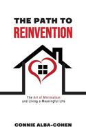 The Path to Reinvention: The Art of Minimalism and Living a Meaningful Life 0464028108 Book Cover