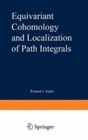 Equivariant Cohomology and Localization of Path Integrals (Lecture Notes in Physics) 3662142848 Book Cover