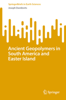 Ancient Geopolymers in South America and Easter Island (SpringerBriefs in Earth Sciences) 3031753356 Book Cover