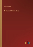 Memoir of William Carey 1017604762 Book Cover