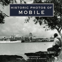 Historic Photos of Mobile 1684420105 Book Cover