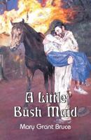 A Little Bush Maid 1503285669 Book Cover