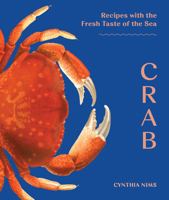 Crab: 50 Recipes with the Fresh Taste of the Sea 1632176513 Book Cover