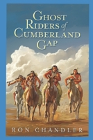 Ghost Riders of Cumberland Gap 1793439605 Book Cover