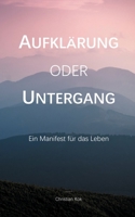 Aufklärung oder Untergang: Ein Manifest für das Leben 3754349694 Book Cover