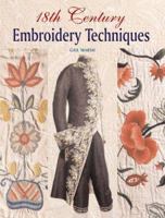 18th Century Embroidery Techniques 1861088086 Book Cover