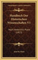 Handbuch Der Historischen Wissenschaften V1: Nach Hederich's Plane (1823) 1168161096 Book Cover