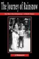 The Journey of Rainsnow: One Man's Past-Life Journey - A World's Future 0595213324 Book Cover