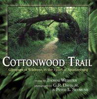 Cottonwood Trail: Glimpses of Wildness in the Heart of Spartanburg 1891885480 Book Cover