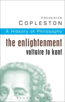 History of Philosophy Volume 6: The Enlightenment: Voltaire to Kant 1399412981 Book Cover