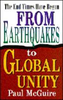 From Earthquakes to Global Unity: The End Times Have Begun 156384107X Book Cover