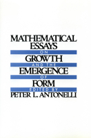 Mathematical Essays on Growth and the Emergence of Form 0888640897 Book Cover