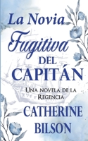 La Novia Fugitiva del Capitán (Festejos Románticos) (Spanish Edition) B0FR8JJYQX Book Cover